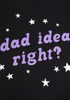 dad idea right? t-shirt