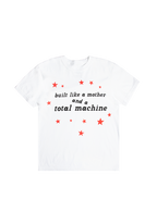 built like a mother and a total machine t-shirt